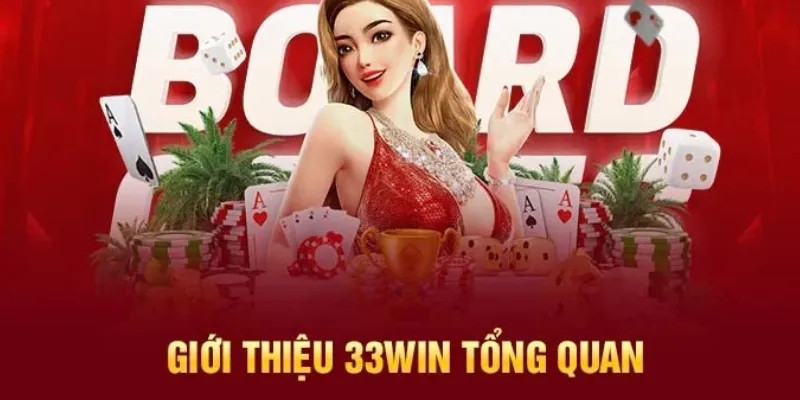 Giới thiệu tổng quan về nhà cái 33win