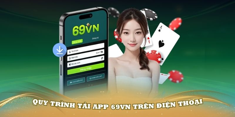 Chi tiết các bước tải app 69VN trên hệ điều hành Android