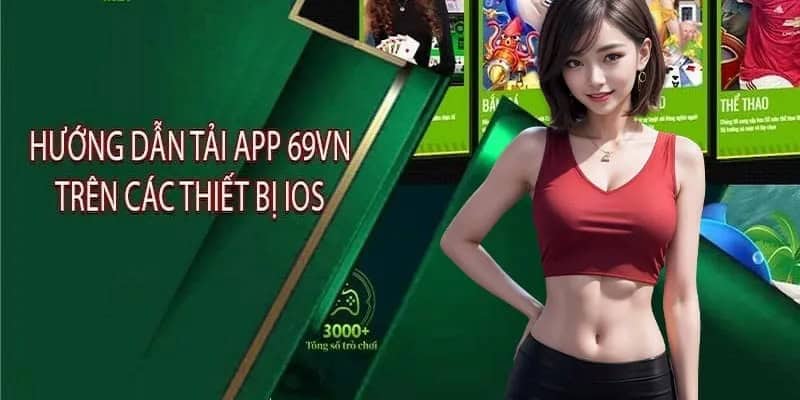 Chi tiết các bước tải app 69VN trên hệ điều hành iOS