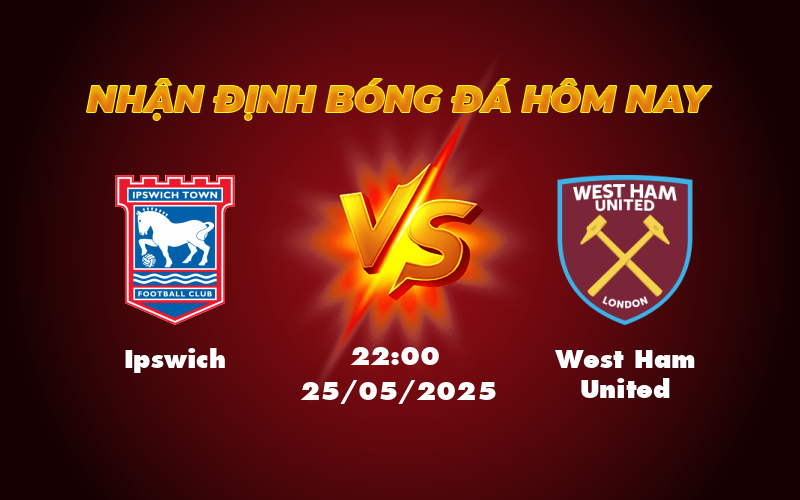 ipswich west ham united 25 05 ngoai hang anh