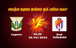 leganes real valladolid 24 05 la liga